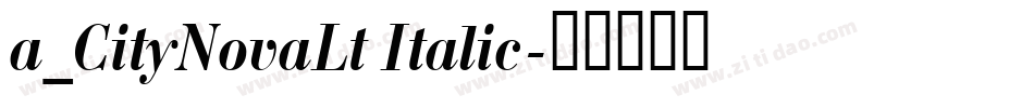 a_CityNovaLt Italic字体转换